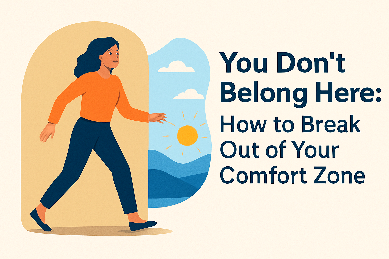  You Don’t Belong Here: How to Break Out of Your Comfort Zone